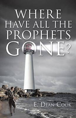 Picture of Where Have All the Prophets Gone?