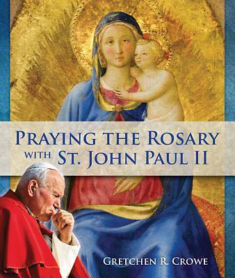 Picture of Praying the Rosary with St. John Paul II