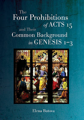 Picture of The Four Prohibitions of Acts 15 and Their Common Background in Genesis 1-3