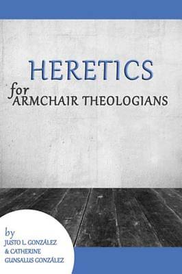 Picture of Heretics for Armchair Theologians - eBook [ePub]