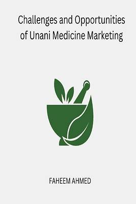 Picture of Challenges and Opportunities of Unani Medicine Marketing