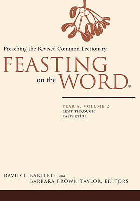 Picture of Feasting on the Word Year A Volume 2: Lent through Eastertide