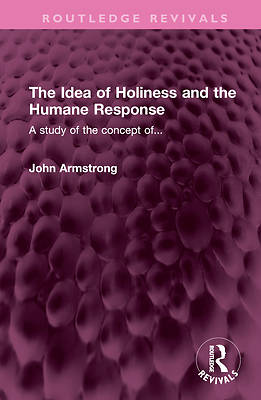Picture of The Idea of Holiness and the Humane Response