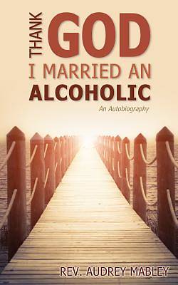Picture of Thank God I Married an Alcoholic [Adobe Ebook]