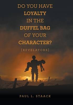 Picture of Do You Have Loyalty in the Duffel Bag of Your Character?