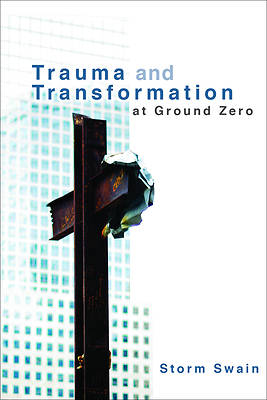 Picture of Trauma and Transformation at Ground Zero