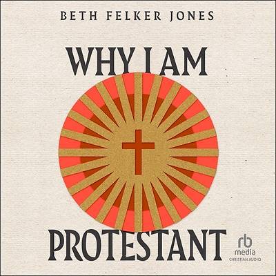 Why I Am Protestant