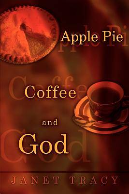 Picture of Apple Pie, Coffee, and God