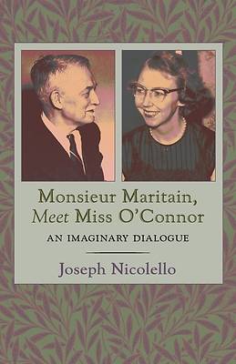 Picture of Monsieur Maritain, Meet Miss O'Connor
