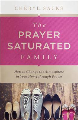 Picture of The Prayer-Saturated Family