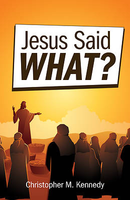 Picture of Jesus Said What?