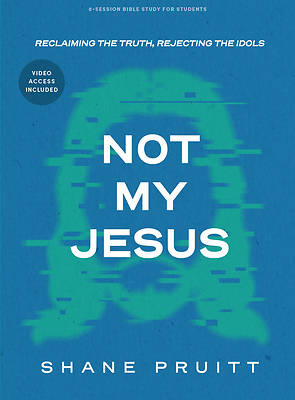 Picture of Not My Jesus - Student Bible Study Book