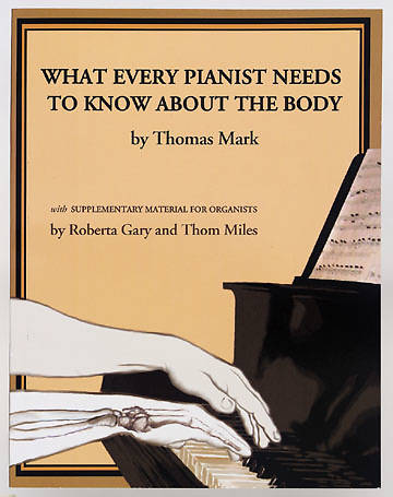 Picture of What Every Pianist Needs to Know About the Body