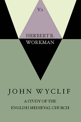 Picture of John Wyclif; A Study of the English Medieval Church, Volume 1