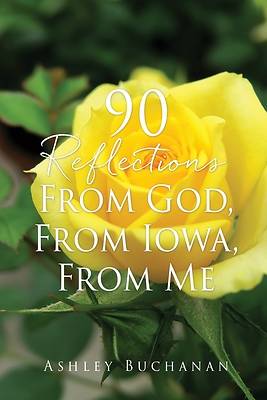 Picture of 90 Reflections From God, From Iowa, From Me