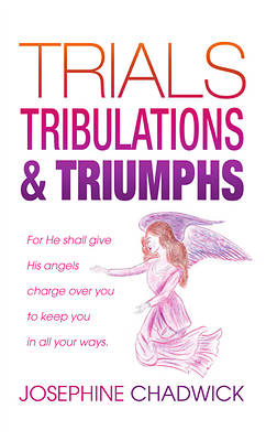 Picture of Trials, Tribulations & Triumphs