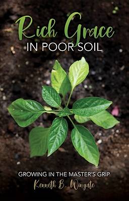 Picture of Rich Grace in Poor Soil