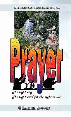 Picture of Prayer. the Right Way, the Right Word for the Right Result