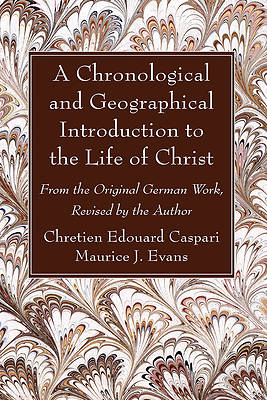 Picture of A Chronological and Geographical Introduction to the Life of Christ