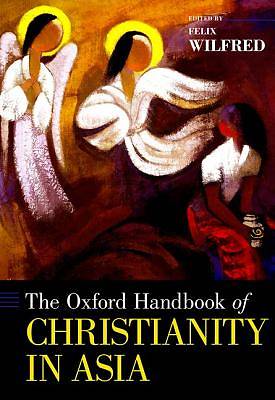 Picture of The Oxford Handbook of Christianity in Asia