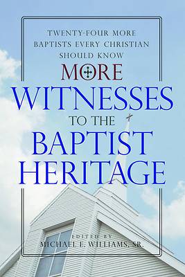 Picture of More Witnesses to the Baptist Heritage