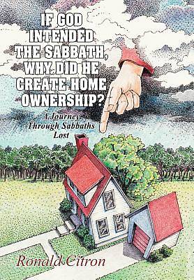 Picture of If God Intended the Sabbath, Why Did He Create Home Ownership?