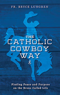 Picture of The Catholic Cowboy Way