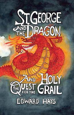 Picture of St. George and the Dragon and the Quest for the Holy Grail