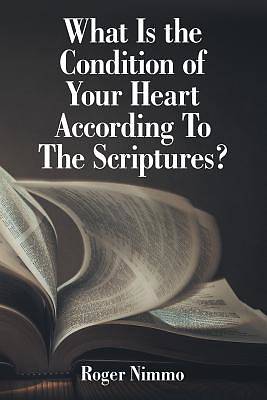 Picture of What Is the Condition of Your Heart According to the Scriptures?
