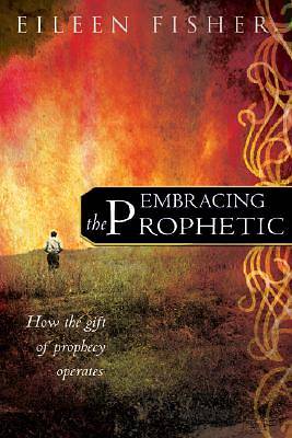 Picture of Embracing the Prophetic