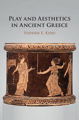 Picture of Play and Aesthetics in Ancient Greece