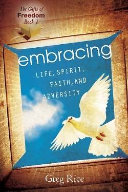 Picture of The Embracing Life, Spirit, Faith, and Adversity (Gifts of Freedom, Book 1) [ePub Ebook]