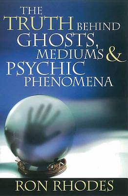 Picture of The Truth Behind Ghosts, Mediums & Psychic Phenomena