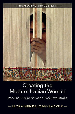 Picture of Creating the Modern Iranian Woman
