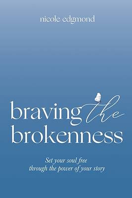 Picture of Braving the Brokenness