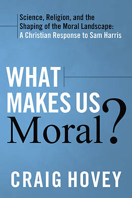 Picture of What Makes Us Moral?