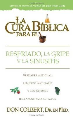 Picture of La Cura Biblica Para el Resfriado, la Gripe y la Sinusitis