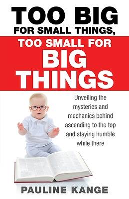 Picture of Too Big for Small Things, Too Small for Big Things