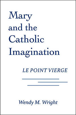 Picture of Mary and the Catholic Imagination