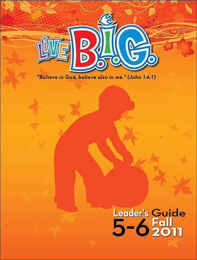 Picture of Live B.I.G. Ages 5-6 Leader's Guide Fall 2011 - Download