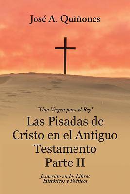 Picture of Las Pisadas de Cristo En El Antiguo Testamento Parte II