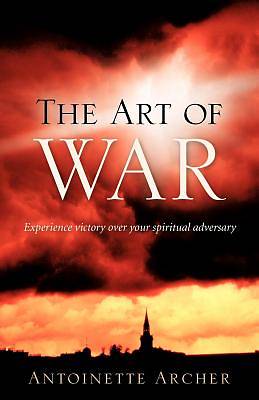 Picture of The Art of War, Experiencing Victory Aganist Your Spiritual Adversary