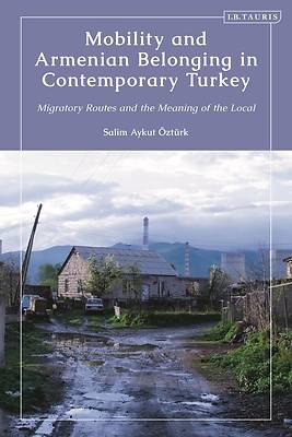 Picture of Mobility and Armenian Belonging in Contemporary Turkey