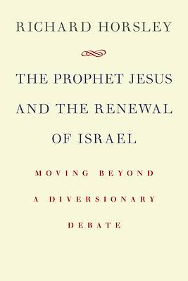 Picture of The Prophet Jesus and the Renewal of Israel