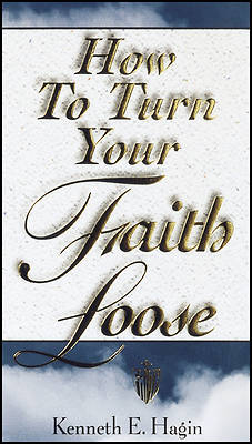 Picture of How to Turn Your Faith Loose