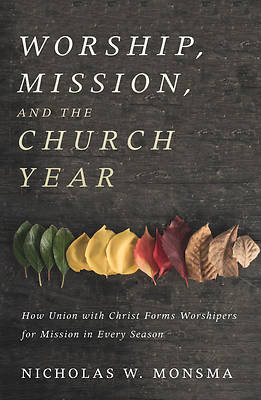 Picture of Worship, Mission, and the Church Year