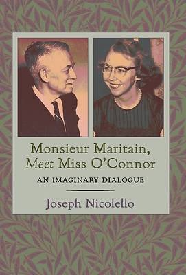 Picture of Monsieur Maritain, Meet Miss O'Connor
