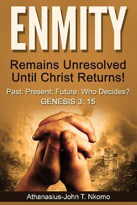 Picture of Enmity Remains Unresolved Until Christ Returns!
