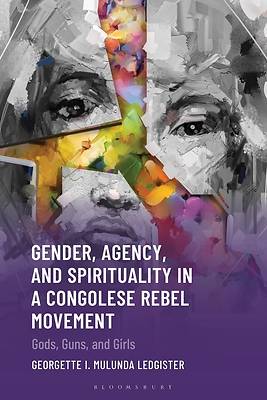 Gender, Agency, and Spirituality in a Congolese Rebel Movement