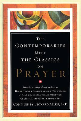 Picture of Contemporaries Meet the Classics on Prayer